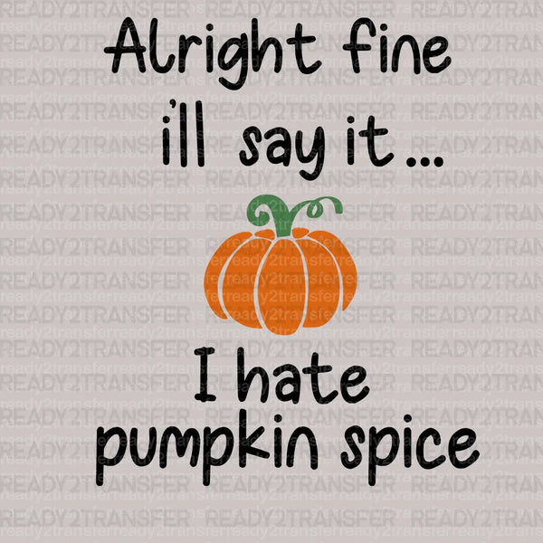 I Hate Pumpkin Spice DTF Transfer