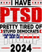 I Have Ptsd Election Dtf Transfer Adult Unisex - S & M (10’) / Black