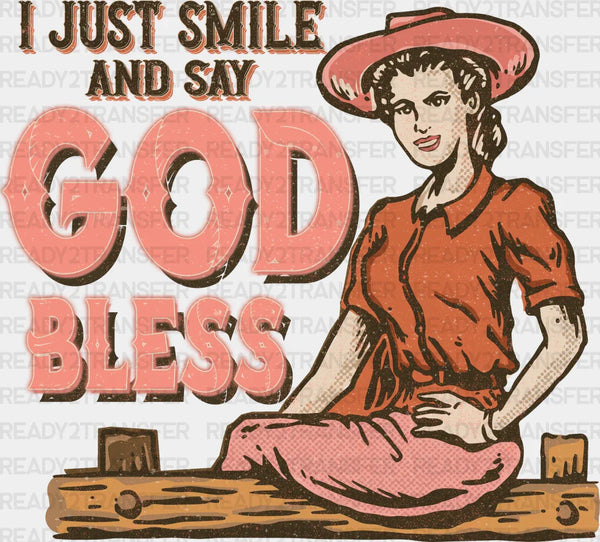 I Just Smile And Say God bless Design - Western DTF Transfers