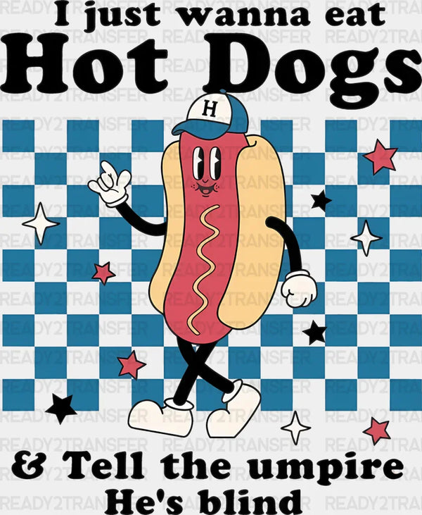 I Just Wanna Eat Hot Dogs - Baseball DTF Heat Transfer