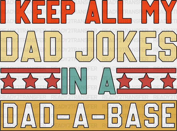 I Keep All My Dad Jokes Father's Day DTF Transfer