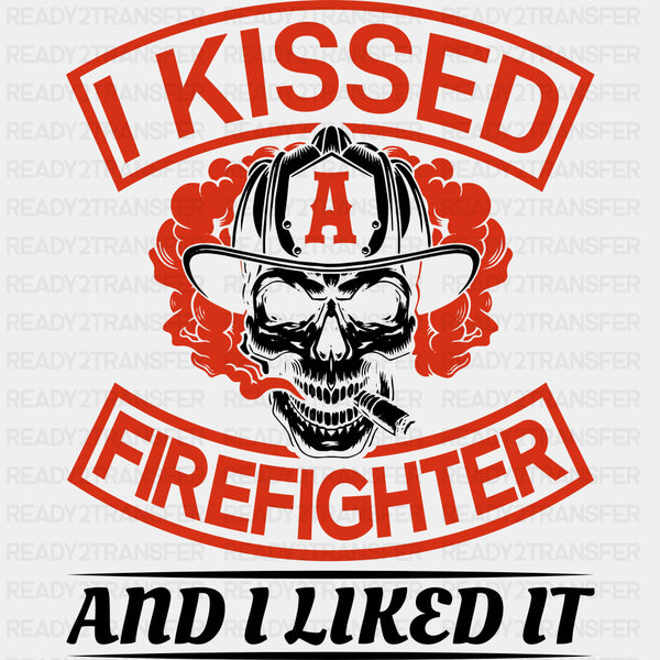 I Kissed A Firefighter And I Liked It B&W - Fire Department DTF Transfers
