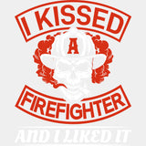 I Kissed A Firefighter And I Liked It B&W - Fire Department DTF Transfers ready2transfer Light Color Design (See Imaging)