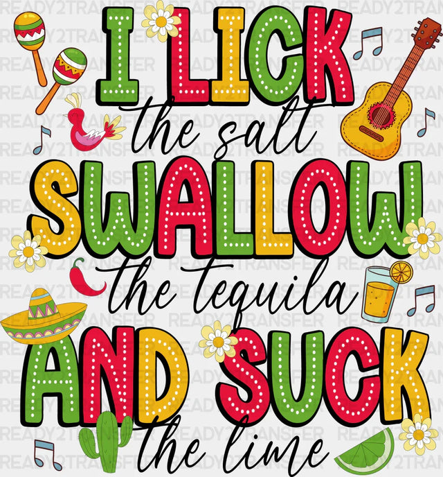 I Lick The Salt Swallow The Tequila - Cinco De Mayo DTF heat transfer ready2transfer