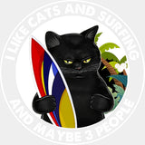 I Like Cats And Surfing And Maybe 3 People, Cat - Surfing DTF Transfers ready2transfer Light Color Design (See Imaging)