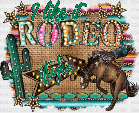 I Like It Rodeo Style Design - Western Dtf Transfers