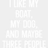 I Like My Boat, My Dog, And Maybe 3 People - Boating DTF Transfers ready2transfer Light Color Design (See Imaging)