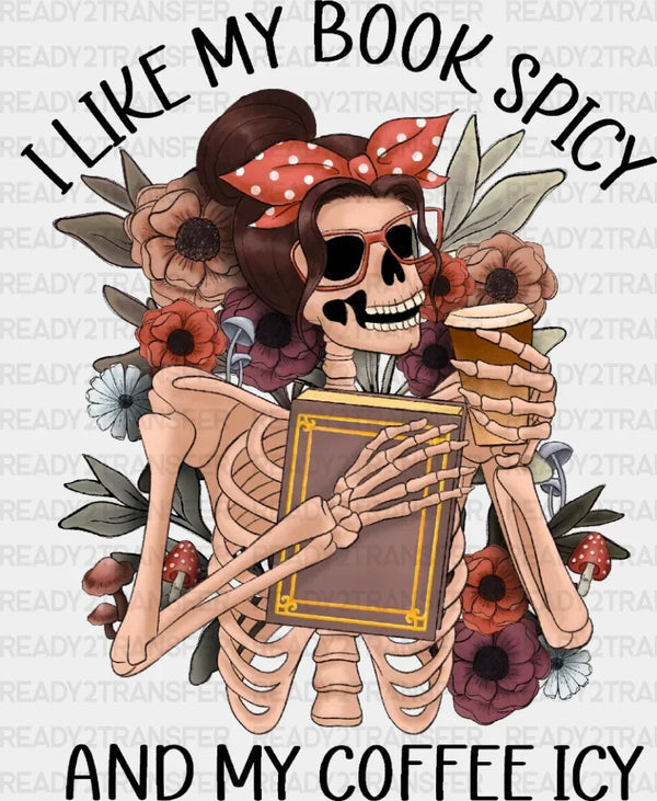 I LIKE MY BOOKS SPICY AND MY COFFEE ICY DTF Transfer