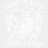 I Like Plants And Maybe 3 People - Plants DTF Transfers ready2transfer Light Color Design (See Imaging)