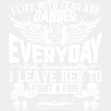 I Live With Fear And Danger - Fire Department DTF Transfers ready2transfer Light Color Design (See Imaging)
