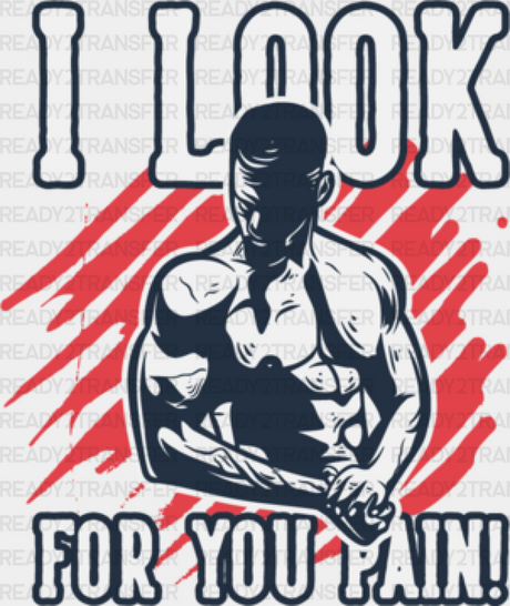 I Look For You Pain - Gym Dtf Heat Transfer