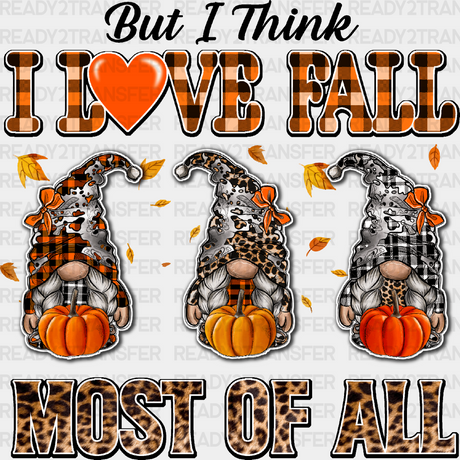 I Love Fall Most Of All - Dtf Transfer Adult Unisex S & M (10’’) / Dark Color Design (See Imaging)