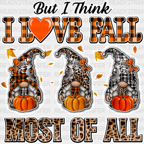 I Love Fall Most Of All - Dtf Transfer Adult Unisex S & M (10’’) / Light Color Design (See Imaging)