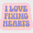 I Love Fixing Hearts - Cardiac Nurse DTF Transfers ready2transfer