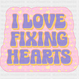 I Love Fixing Hearts - Cardiac Nurse DTF Transfers ready2transfer