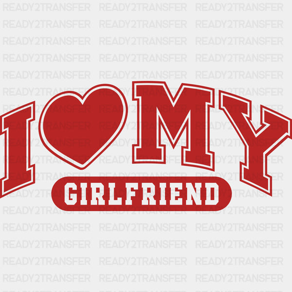 I Love Girlfriend Red And White - Boyfriend-Girlfriend DTF Transfers