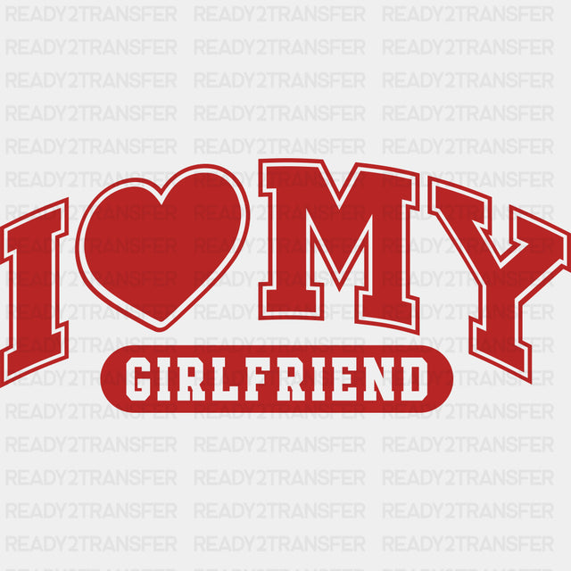 I Love Girlfriend Red And White - Boyfriend-Girlfriend DTF Transfers ready2transfer Red Color Design (See Imaging)