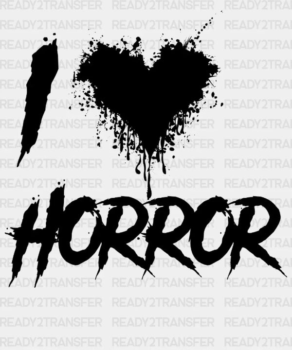 I LOVE HORROR DTF Transfer