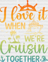 I Love It When Cruising Together - Family Cruise Dtf Heat Transfer