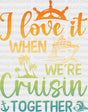 I Love It When Cruising Together - Family Cruise Dtf Heat Transfer