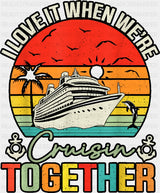 I Love It When We’re Cruisin Together Circular Sunset - Vacation DTF Transfer Adult Unisex - S & M (10’’) / Dark Color