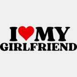 I Love My Boyfriend & Girlfriend - Boyfriend-Girlfriend DTF Transfers ready2transfer Dark Color Design (See Imaging) Girlfriend