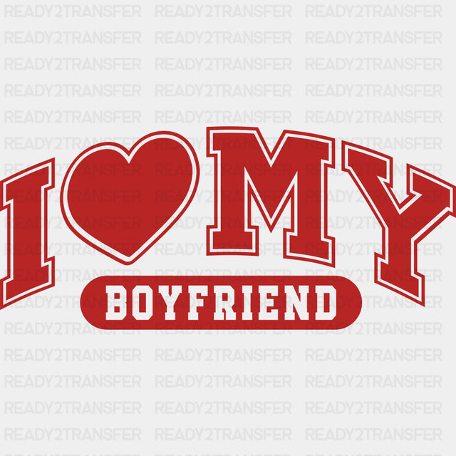 I Love My Boyfriend & Girlfriend, Red & White - Boyfriend-Girlfriend DTF Transfers ready2transfer Red Color Design (See Imaging) I Love My Boyfriend