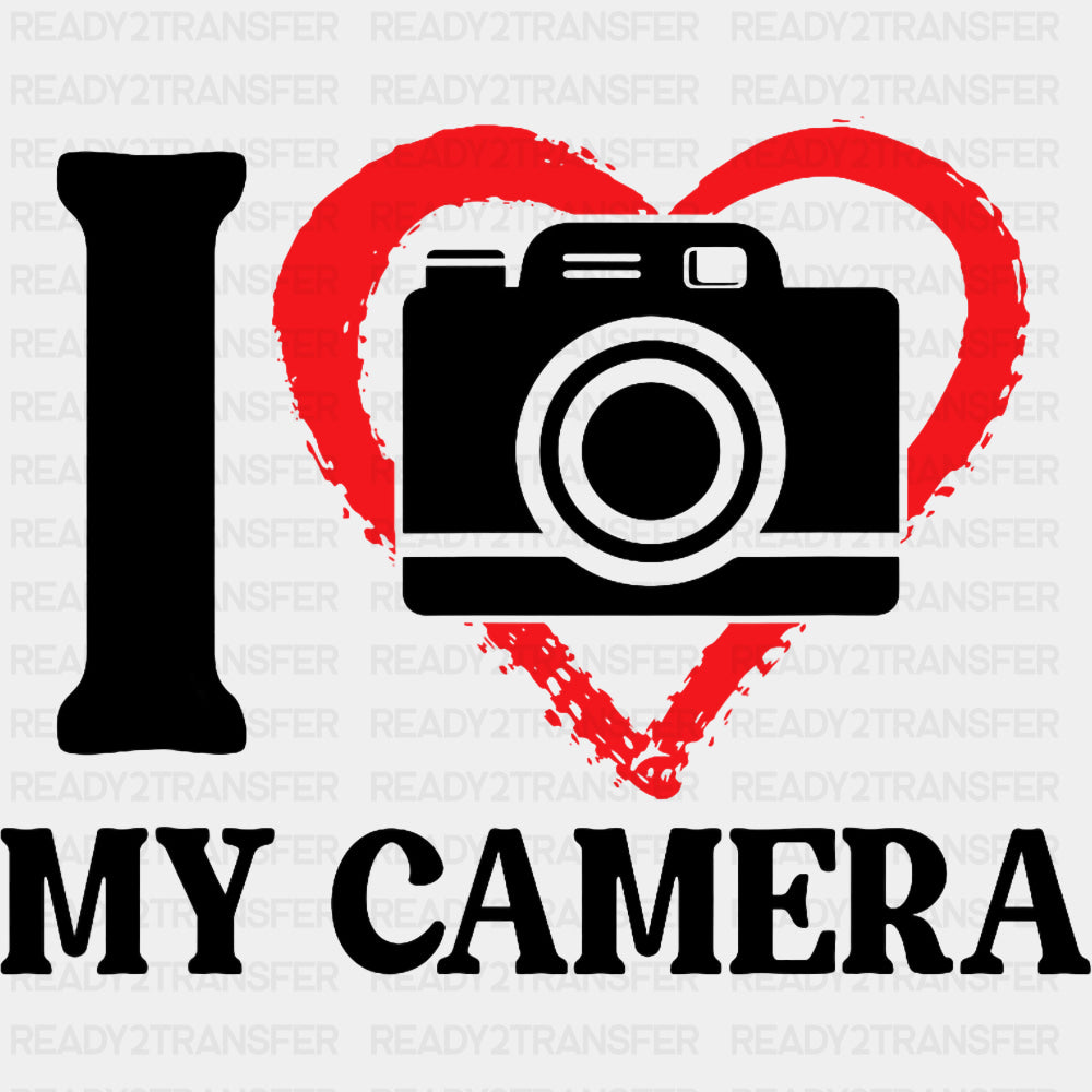 I Love My Camera - Photography DTF Transfers ready2transfer Dark Color Design (See Imaging)