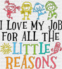 I Love My Job For All The Little Reasons Crayon - Teachers DTF Transfer Adult Unisex - S & M (10’’) / Dark Color Design