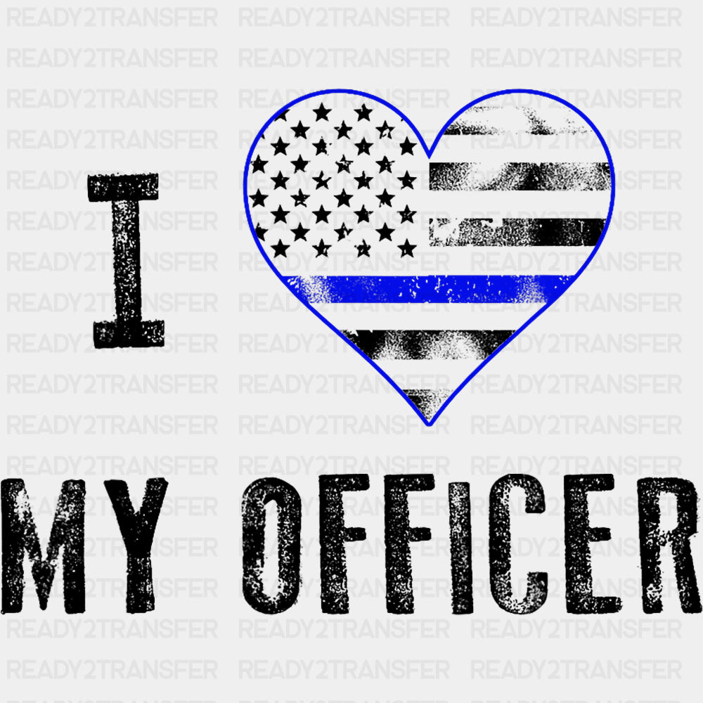 I Love My Officer - Police DTF Transfers ready2transfer Dark Color Design (See Imaging)