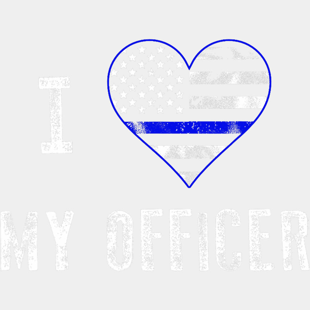 I Love My Officer - Police DTF Transfers ready2transfer Light Color Design (See Imaging)