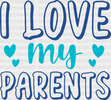 I Love My Parents - Dtf Heat Transfer