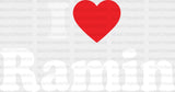 I Love Ramin Dtf Transfer