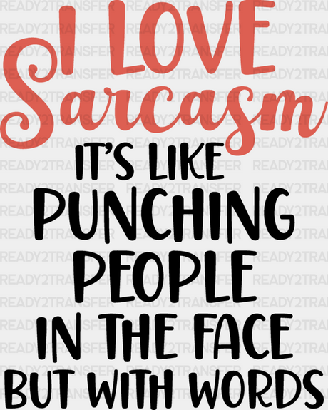 I Love Sarcasm - Funny Dtf Heat Transfer Adult Unisex S & M (10’’) / Dark Color Design (See Imaging)