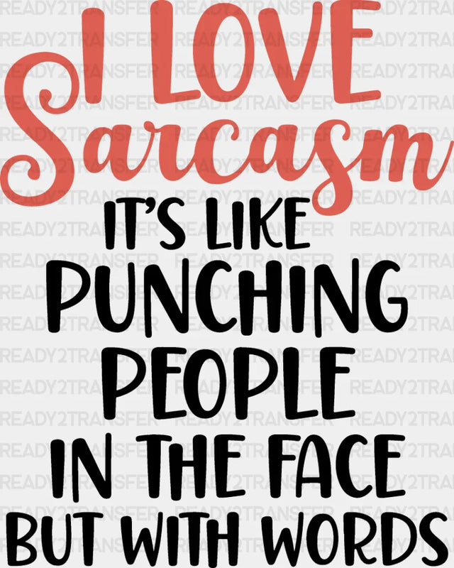 I Love Sarcasm - Funny Dtf Heat Transfer Adult Unisex S & M (10’’) / Dark Color Design (See Imaging)