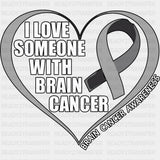 I Love Someone With Brain Cancer - Brain Cancer DTF Transfers