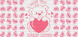 I Love You Beary Much - Valentine’s Day Cup Wrap Uv Sticker Permanent Dtf Decal