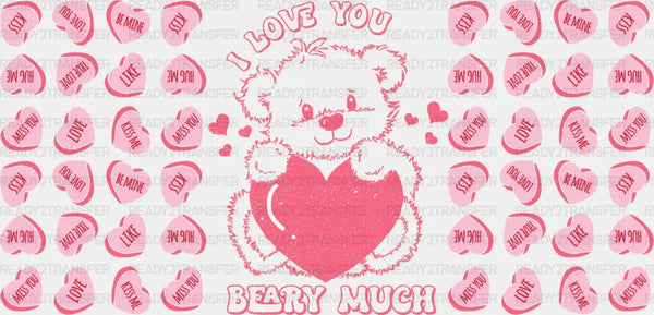 I Love You Beary Much - Valentine's Day Cup Wrap UV Sticker Permanent UV DTF Decal