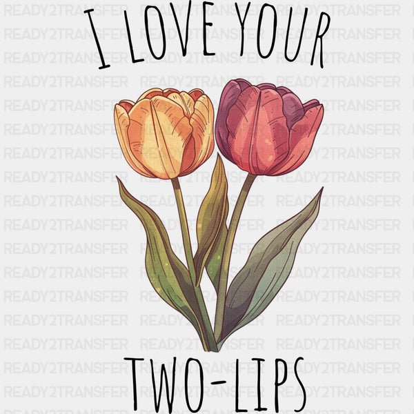 I Love Your Two Lips - Lesbian DTF Transfers