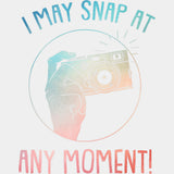 I May Snap At Any Moment - Photography DTF Transfers ready2transfer Light Color Design (See Imaging)