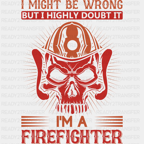 I Might Be Wrong, But I Highly Doubt It - Fire Department DTF Transfers