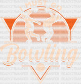 I Must Go Bowling - Dtf Heat Transfer