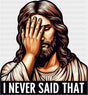 I Never Said That Facepalm - Christianity DTF Transfer Adult Unisex - S & M (10’’) / Dark Color Design (See Imaging)