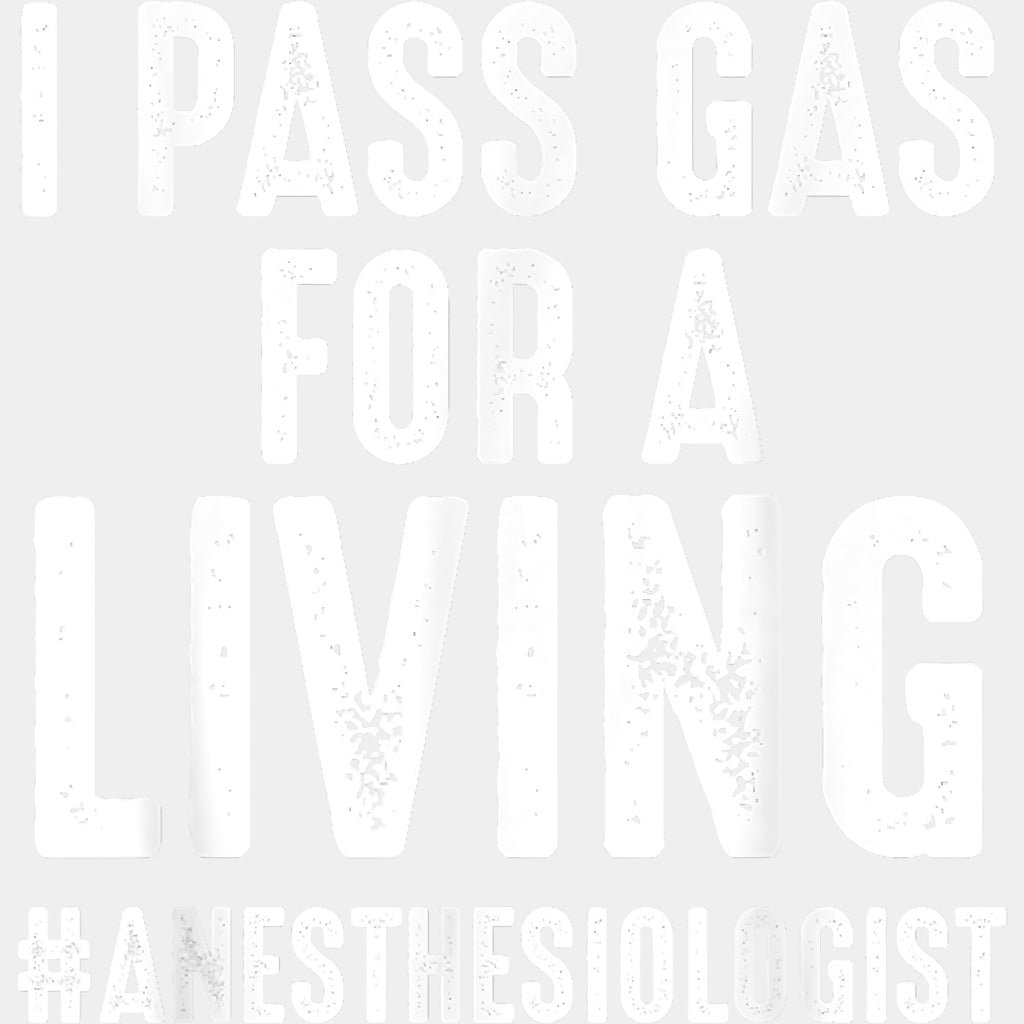 I Pass Gass For A Living - CRNA Nurse DTF Transfers ready2transfer Light Color Design (See Imaging)