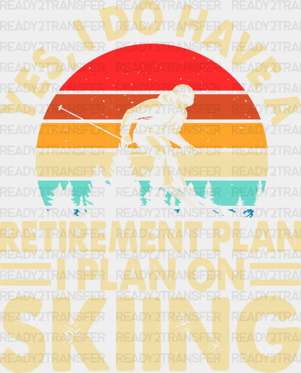 I Plan On Skiing - Retirement DTF heat transfer