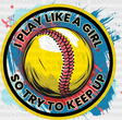 I Play Like A Girl - Softball Dtf Heat Transfer