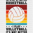 I Play Volleyball, It's Way Better - Volleyball DTF Transfers ready2transfer Dark Color Design (See Imaging)