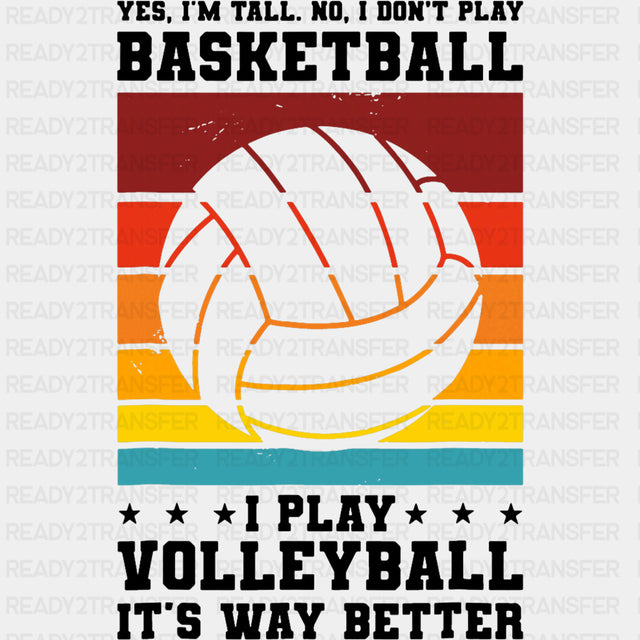I Play Volleyball, It's Way Better - Volleyball DTF Transfers ready2transfer Dark Color Design (See Imaging)