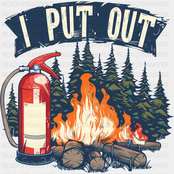 I Put Out - Fire Department DTF Transfers