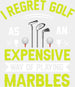I Regret Golf - Golf DTF Heat Transfer ready2transfer White
